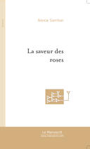Couverture du livre « La saveur des roses » de Alexia Sambar aux éditions Le Manuscrit
