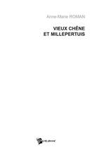 Couverture du livre « Vieux Chêne et Millepertuis » de Anne-Marie Roman aux éditions Publibook