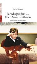 Couverture du livre « Paradis perdu suivi de keep your pantheon » de David Mamet aux éditions Avant-scene Theatre