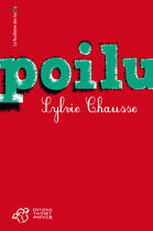 Couverture du livre « Poilu » de Sylvie Chausse aux éditions Les Incorruptibles