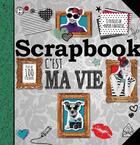 Couverture du livre « Scrapbook ; c'est ma vie ! » de  aux éditions Elcy Jeunesse