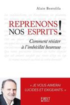 Couverture du livre « Reprenons nos esprits ! » de Alain Bentolila aux éditions First