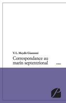 Couverture du livre « Correspondance du marin septentrional » de V.L. Meydit Giannoni aux éditions Editions Du Panthéon