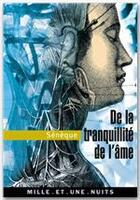 Couverture du livre « La tranquillite de l'ame » de Seneque aux éditions Fayard/mille Et Une Nuits