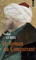 Couverture du livre « Le roman du conquérant » de Nedim Gursel aux éditions Points