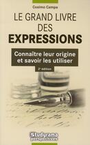 Couverture du livre « Le grand livre des expressions ; connaître leur origine et savoir les utiliser (2e édition) » de Cosimo Campa aux éditions Studyrama