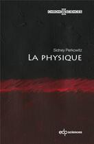 Couverture du livre « La physique » de Sidney Perkowitz aux éditions Edp Sciences
