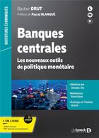 Couverture du livre « Banques centrales : les nouveaux outils de politique monétaire » de Bastien Drut aux éditions De Boeck Superieur