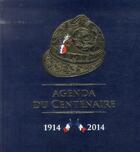 Couverture du livre « L'agenda du centenaire ; première guerre mondiale 1914/2014 » de Jerome Bourgine aux éditions Archipel