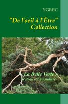 Couverture du livre « La belle verte ; retrouver sa nature » de Ygrec aux éditions Books On Demand