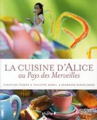 Couverture du livre « La cuisine d'Alice au pays des merveilles » de Philippe Model et Bernhard Winkelmann et Christine Ferber aux éditions Chene