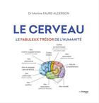 Couverture du livre « Le cerveau ; le fabuleux trésor de l'humanité » de Martine Faure-Alderson aux éditions Les Editions Tredaniel