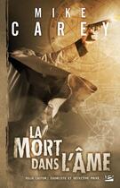 Couverture du livre « Felix Castor ; la mort dans l'âme » de Mike Carey aux éditions Bragelonne