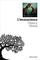 Couverture du livre « L'inconscience » de Thierry Hesse aux éditions Editions De L'olivier