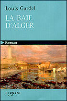 Couverture du livre « La baie d'Alger » de Louis Gardel aux éditions Feryane