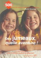 Couverture du livre « Des jumeaux, quelle aventure ! » de Muriel Decamps aux éditions Josette Lyon