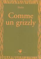 Couverture du livre « Comme un grizzly » de Mathis aux éditions Thierry Magnier