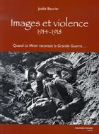 Couverture du livre « Images et violences 1914-1918 ; quand le miroir racontait la grande guerre » de Joelle Beurier aux éditions Nouveau Monde
