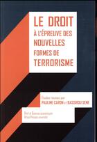 Couverture du livre « Le droit à l'épreuve des nouvelles formes de terrorisme » de Pauline Caron et Bassirou Sene aux éditions Pu D'artois