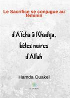 Couverture du livre « Le sacrifice se conjugue au féminin » de Hamda Ouakel aux éditions Le Lys Bleu