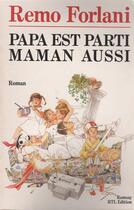 Couverture du livre « Papa est parti maman aussi » de Remo Forlani aux éditions Denoel