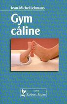 Couverture du livre « Gym caline » de Jean-Michel Lehmans aux éditions Robert Jauze