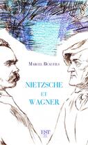 Couverture du livre « NIetzsche et Wagner » de Marcel Beaufils et Maria Mikhaylova aux éditions Est Editions