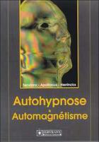 Couverture du livre « Autohypnose et automagnetisme » de Servranx aux éditions Servranx