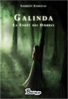 Couverture du livre « Galinda ; la forêt des ombres » de Laurent Femenias aux éditions Chloe Des Lys