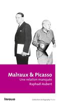 Couverture du livre « Malraux et Picasso ; une relation manquée » de Raphael Aubert aux éditions Infolio
