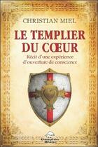 Couverture du livre « Le templier du coeur » de Christian Miel aux éditions Dauphin Blanc