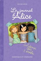 Couverture du livre « Le journal d'Alice t.3 ; confidences sous l'érable » de Sylvie Louis et Christine Battuz aux éditions Dominique Et Compagnie