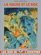 Couverture du livre « La hache et le roc » de Bruno Saint-Hill aux éditions Elor