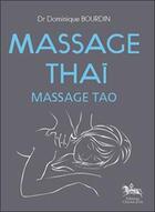 Couverture du livre « Massage thaï ; massage tao » de Dominique Bourdin aux éditions Chariot D'or