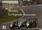 Couverture du livre « Bentley, la légende ressucitée » de Dominique Franque De Luxembourg aux éditions Editions Du Palmier