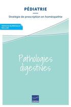 Couverture du livre « Pathologies digestives » de Marie-Helene Ribreau-Cadenne et Sebastien Musslin aux éditions Cedh