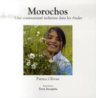 Couverture du livre « Morochos ; une communauté indienne dans les andes » de Patrice Olivier aux éditions Terra Incognita