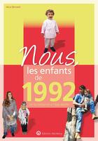 Couverture du livre « Nous, les enfants de : 1992 ; de la naissance à l'âge adulte » de Alicia Bernardi aux éditions Wartberg
