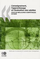 Couverture du livre « L'enseignement, l'apprentissage et l'évaluation des adultes ; pour de meilleures compétences de base » de  aux éditions Ocde