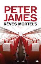 Couverture du livre « Rêves mortels » de Peter James aux éditions Bragelonne