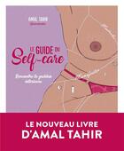 Couverture du livre « Le guide du self-care : rencontre ta goddess intérieure » de Amal Tahir et Annabel Trotignon aux éditions Leduc