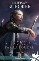 Couverture du livre « Val Thorvald Tome 6 : Forgé par la foudre » de Lindsay Buroker aux éditions Collection Infinity