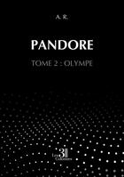 Couverture du livre « Pandore - Tome 2 : Olympe » de A. R. aux éditions Les Trois Colonnes