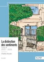 Couverture du livre « La distinction des sentiments Tome 3 (2022-2023) » de Charles Azoulai aux éditions Nombre 7