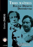 Couverture du livre « Balzac, dickens, dostoievski : trois maitres » de Stefan Zweig aux éditions Le Livre Qui Parle