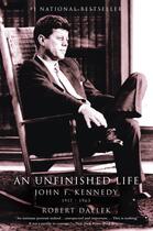 Couverture du livre « AN UNFINISHED LIFE - JOHN F. KENNEDY, 1917-1963 » de Robert Dallek aux éditions Back Bay Books