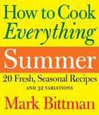 Couverture du livre « How to Cook Everything Summer » de Mark Bittman aux éditions Houghton Mifflin Harcourt