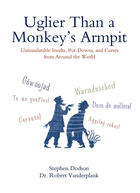 Couverture du livre « Uglier Than a Monkey's Armpit » de Vanderplank Robert aux éditions Penguin Group Us