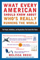 Couverture du livre « What Every American Should Know About Who's Really Running the World » de Rossi Melissa aux éditions Penguin Group Us