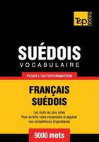 Couverture du livre « Vocabulaire Français-Suédois pour l'autoformation - 9000 mots » de Andrey Taranov aux éditions T&p Books